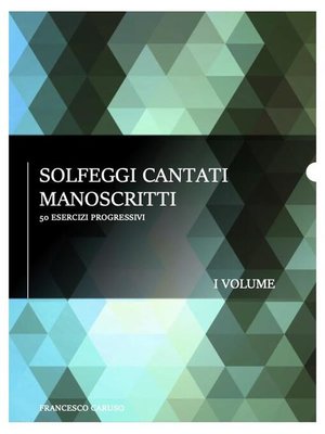 cover image of Solfeggi cantati manoscritti --I volume